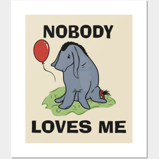 Nobody loves me Posters and Art